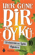 Fedakarlk ve yilik ykleri - Her Gne Bir yk 10 Uurbcei Yaynlar