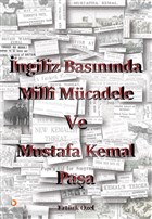 ngiliz Basnnda Milli Mcadele ve Mustafa Kemal Paa Cinius Yaynlar
