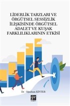 Liderlik Tarzlar ve rgtsel Sessizlik likisinde rgtsel Adalet ve Kuak Farkllklarnn Etkisi Gazi Kitabevi