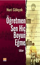 Öğretmenim Sen Hiç Boyun Eğmedin 1. Kitap Tunç Yayıncılık