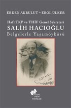 Hafi TKP ve THF Genel Sekreteri Salih Hacolu Belgelerle Yaamyks Sosyal Tarih Yaynlar