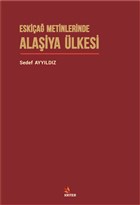 Eskia Metinlerinde Alaiya lkesi Kriter Yaynlar