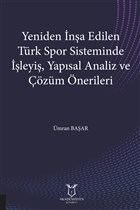 Yeniden na Edilen Trk Spor Sisteminde leyi Yapsal Analiz ve zm nerileri Akademisyen Kitabevi