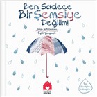 Ben Sadece Bir emsiye Deilim! Kk Bir Yaynevi