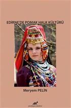 Edirne`de Pomak Halk Kltr Paradigma Akademi Yaynlar
