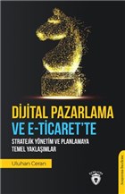 Dijital Pazarlama ve E-Ticaret`te Stratejik Ynetim ve Planlamaya Temel Yaklamlar Dorlion Yaynevi