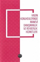 Kadn Konukevlerinde Manevi Danmanlk ve Rehberlik Hizmetleri Diyanet leri Bakanl