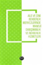 Aile ve Dini Rehberlik Merkezlerinde Manevi Danmanlk ve Rehberlik Hizmetleri Diyanet leri Bakanl