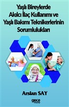 Yal Bireylerde Aklc la Kullanm ve Yal Bakm Teknikerlerinin Sorumluluklar Gece Kitapl