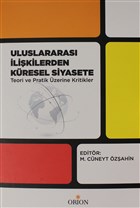 Uluslararas likilerden Kresel Siyasete Teori ve Pratik zerine Kritikler Orion Kitabevi - Akademik Kitaplar