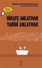 Hikaye Anlatmak Tarihi Anlatmak - Dnen Bayku Doruk Yaynlar