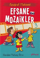 Fotoraf Makinesi - Efsane Mozaikler 3 Glhane Yaynlar