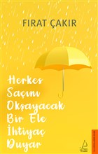 Herkes San Okayacak Bir Ele htiya Duyar Destek Yaynlar