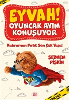 Kahraman Prtk Sen ok Yaa! - Eyvah! Oyuncak Aym Konuuyor 2 Dokuz Yaynlar
