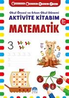 Matematik 3+ Ya - Okul ncesi ve Erken Okul Dnemi Aktivite Kitabm Mart ocuk Yaynlar