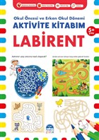 Labirent 5+ Ya - Okul ncesi ve Erken Okul Dnemi Aktivite Kitabm Mart ocuk Yaynlar