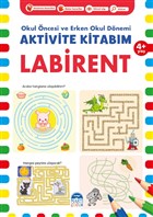 Labirent 4+ Ya - Okul ncesi ve Erken Okul Dnemi Aktivite Kitabm Mart ocuk Yaynlar