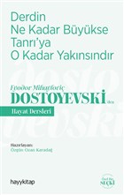 Derdin Ne Kadar Bykse Tanr`ya O Kadar Yaknsndr - Fyodor Mihaylovi Dostoyevskiden Hayat Dersleri Hayykitap