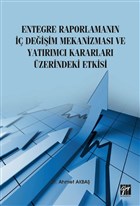 Entegre Raporlamann  Deiim Mekanizmas ve Yatrmc Kararlar zerindeki Etkisi Gazi Kitabevi