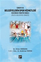 Trkiye`de Belediyelerin Spor Hizmetleri in rnek Ynetim Modeli (Dzce Belediyesi rnei) Gazi Kitabevi