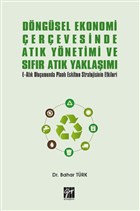 Dngsel Ekonomi erevesinde Atk Ynetimi ve Sfr Atk Yaklam Gazi Kitabevi