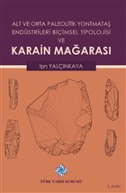 Alt ve Orta Paleolitik Yontmata Endstrileri Biimsel Tipolojisi ve Karain Maaras Trk Tarih Kurumu Yaynlar