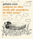 Yediimiz Bir Dilim Ekmek Gibi Yaadmz Bir Dilim Zaman Olak Yaynclk