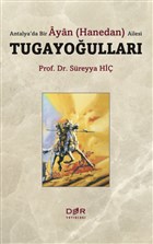 Antalya`da Bir Ayan (Hanedan) Ailesi Tugayoullar Der Yaynlar