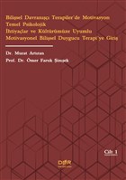 Bilisel Davran Terapiler`de Motivasyon Temel Psikolojik htiyalar ve Kltrmze Uyumlu Motivasyonel Bilisel Duygucu Terapi`ye Giri Der Yaynlar