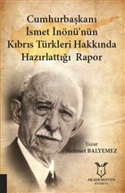 Cumhurbakan smet nn`nn Kbrs Trkleri Hakknda Hazrlatt Rapor Akademisyen Kitabevi