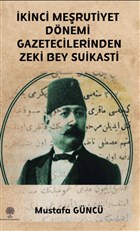 kinci Merutiyet Dnemi Gazetecilerinden Zeki Bey Suikasti Platanus Publishing