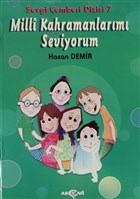 Milli Kahramanlarm Seviyorum - Sevgi emberi Dizisi 7 Aka Yaynlar