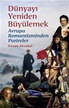 Dnyay Yeniden Bylemek: Avrupa Romantizminden Portreler Beyolu Kitabevi