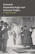 Osmanl mparatorluu`nun Sonuna Doru Doruk Yaynlar