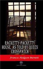 Racketty-Packetty House, As Told By Queen Crosspatch Platanus Publishing