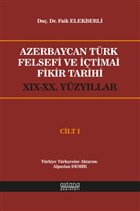 Azerbaycan Trk Felsefi ve timai Fikir Tarihi Cilt 1 Astana Yaynlar