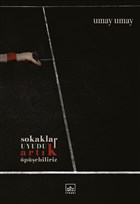 Sokaklar Uyudu Artk pebiliriz thaki Yaynlar
