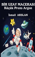 Bir Uzay Maceras - Kk Prens Argon Platanus Publishing