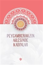 Peygamberimizin Ailesinde Kadnlar Trkiye Diyanet Vakf Yaynlar