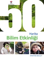 50 Harika Bilim Etkinlii TBTAK Yaynlar