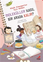 Molekller Nasl Bir Arada Kalr Kk Kimyagerler in Rehber Erdem ocuk