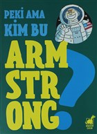 Peki Ama Kim Bu Armstrong ? Dinozor ocuk