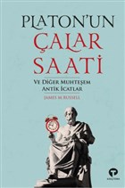 Platon`un alar Saati ve Dier Muhteem Antik catlar Turkuvaz Kitap