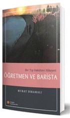 Bir Tıp Fakültesi Hikayesi Öğretmen ve Barista İstanbul Tıp Kitabevi