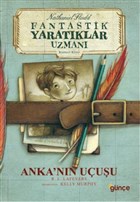 Anka`nn Uuu - Fantastik Yaratklar Uzman Birinci Kitap Gne Yaynlar