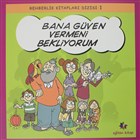 Bana Gven Vermeni Bekliyorum - Rehberlik Kitaplar Dizisi 1 Eiten Kitap ocuk Kitaplar