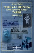Tekilat- Mahsusa (Umur- Sarkyye Dairesi) Tarihi Cilt 3-1: 1918  Bankas Kltr Yaynlar