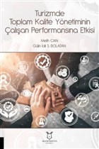 Turizmde Toplam Kalite Ynetiminin alan Performansna Etkisi Akademisyen Kitabevi