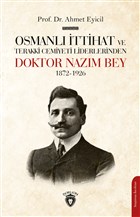 Osmanl ttihat ve Terakki Cemiyeti Liderlerinden Doktor Nazm Bey 1872-1926 Dorlion Yaynevi