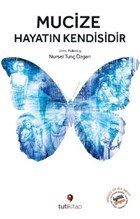 Mucize Hayatn Kendisidir Tuti Kitap